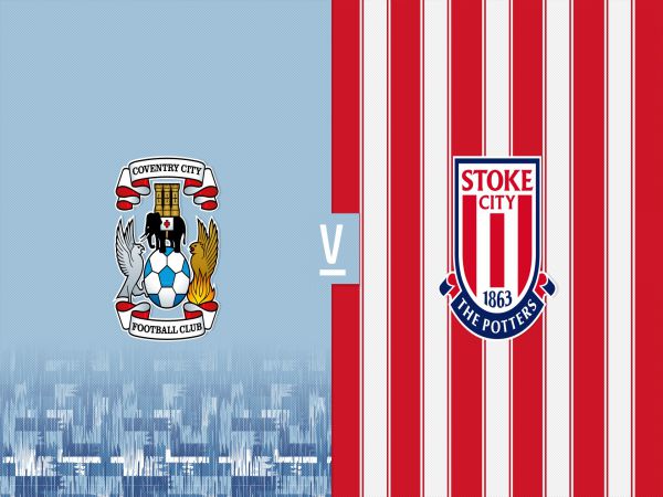 Soi kèo Coventry vs Stoke, 02h45 ngày 26/1 - Hạng nhất Anh