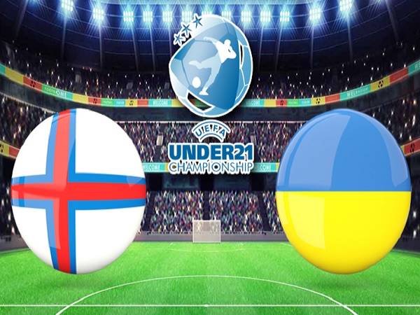 Tip kèo U21 Đảo Faroe vs U21 Ukraina – 00h00 02/06, U21 châu Âu