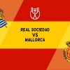 Tip kèo Sociedad vs Mallorca – 01h00 18/01, Cúp Nhà Vua Tây Ban Nha