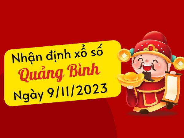 Nhận định XS​​ Quảng Bình ngày 9/11/2023 hôm nay thứ 5